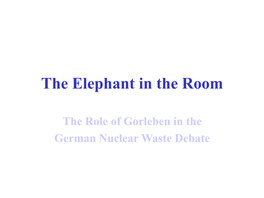 The Role of Gorleben in the German Nuclear Waste Debate