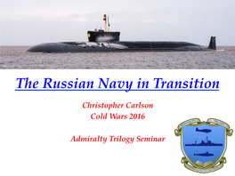 The Russian Navy in Transition (Cold Wars 2016)