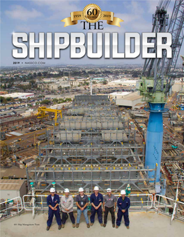 THE Shipbuilder 2019 the Shipbuilder 3 Message from the Helm President’S NOTE