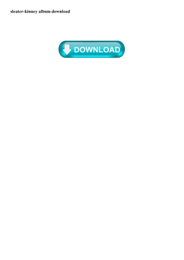 Sleater-Kinney Album Download Sleater-Kinney Album Download