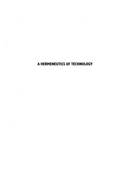 A Hermeneutics of Technology a Hermeneutics of Technology