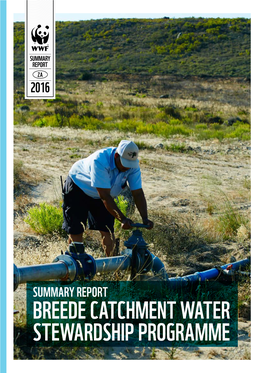 Breede Catchment Water Stewardship Programme Author: Klaudia Schachtschneider WWF-SA Water Stewardship Programme Kschacht@Wwf.Org.Za