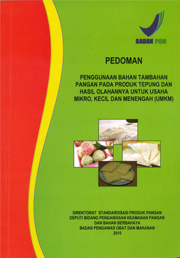 Pedoman Penggunaan Bahan Tambahan Pangan Pada Produk Tepung Dan Hasil Olahannya Untuk Usaha Mikro, Kecil Dan Menengah (Umkm)