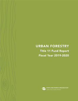 URBAN FORESTRY Title 11 Fund Report Fiscal Year 2019-2020 Volunteers Measure Trees and Collect Data During Park Tree Inventory