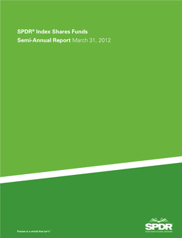 SPDR® Index Shares Funds Semi-Annual Report March 31, 2012