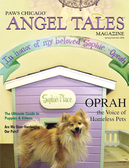 The Voice of Homeless Pets Oprah Visits PAWS Chicago 36 Are We Over-Vaccinating Our Pets? 38 the Ultimate Guide to Puppies & Kittens