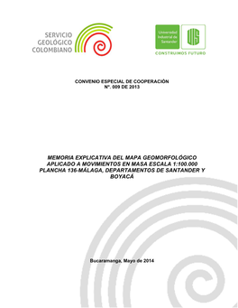 Memoria Explicativa Del Mapa Geomorfológico Aplicado a Movimientos En Masa Escala 1:100.000 Plancha 136-Málaga, Departamentos De Santander Y Boyacá