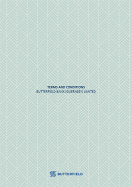 TERMS and CONDITIONS BUTTERFIELD BANK (GUERNSEY) LIMITED TERMS and CONDITIONS - GUERNSEY Butterfield Bank (Guernsey) Limited