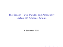 The Banach–Tarski Paradox and Amenability Lecture 12: Compact Groups