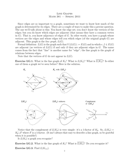 Line Graphs Math 381 — Spring 2011 Since Edges Are So Important to a Graph, Sometimes We Want to Know How Much of the Graph Is