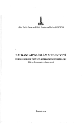 BALKANLAR'da Islam MEDENİYETİ ULUSLARARASI ÜÇÜNCÜ SEMPOZVUM TEBLİGLERİ