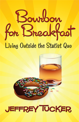 Bourbon for Breakfast Living Outside the Statist Quo