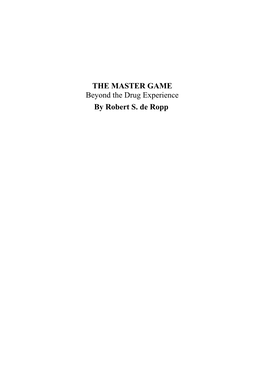 THE MASTER GAME Beyond the Drug Experience by Robert S