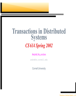 Transactions in Distributed Systems CS 614 Spring 2002