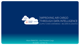 Improving Air Cargo Through Data Intelligence Supply Chain Conference - Big Data in Logistics