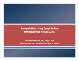 Joseph Butterfield, MD Mayo Clinic Melody Carter, MD National Institutes of Health 90 80 70 T