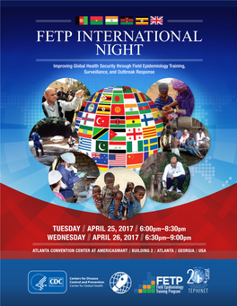 FETP INTERNATIONAL NIGHT Improving Global Health Security Through Field Epidemiology Training, Surveillance, and Outbreak Response