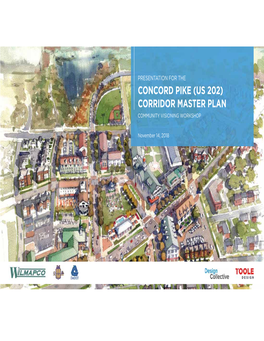 Concord Pike (Us 202) Corridor Master Plan Community Visioning Workshop