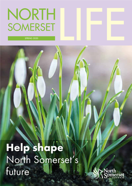 North Somerset Life • Spring 2020 for the Latest Updates on North Somerset’S News Visit