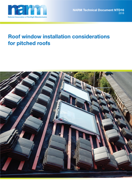 Roof Window Installation Considerations for Pitched Roofs NARM Technical Document NTD16 2018