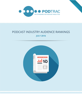 Podcast Industry Audience Rankings July 2016