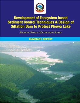 Development of Ecosystem Based Sediment Control Techniques & Design of Siltation Dam to Protect Phewa Lake A