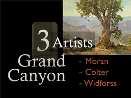 Moran ! - Colter ! - Widforss! Thomas ! Moran! ! Painter! Thomas ! Moran!