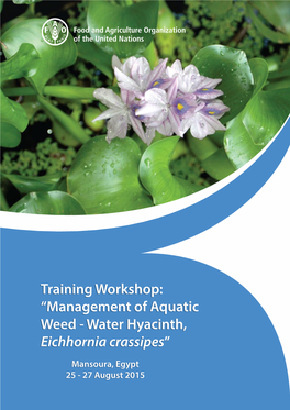 Management of Aquatic Weed - Water Hyacinth, Eichhornia Crassipes" Mansoura, Egypt 25-27 August 2015