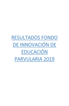 Resultados Fondo De Innovación De Educación Parvularia 2019