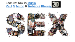 Lecture: Sex in Music Paul G Nixon & Rebecca Kleiweg