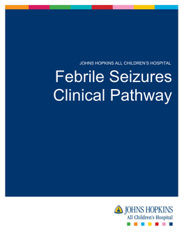 Febrile Seizures Clinical Pathway Johns Hopkins All Children’S Hospital