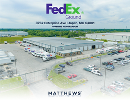 Fedex Ground Build-To-Suit – in 2006, This Facility Was Specifically Built for Fedex Ground Where They Have Since Served the Joplin and Surrounding Markets