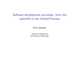 Software Development Processes: from the Waterfall to the Unified