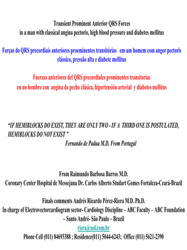 Transient Prominent Anterior QRS Forces in a Man with Classical Angina Pectoris, High Blood Pressure and Diabetes Mellitus