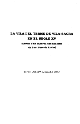 LA VILA I EL TERME DE VILA-SACRA EN EL SEGLE XV (Estudi D'un Capbreu Del Monestir De Sant Pere De Rodes)