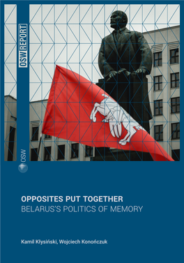 OSW Report | Opposites Put Together. Belarus's Politics of Memory