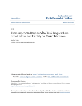 From American Bandstand to Total Request Live: Teen Culture and Identity on Music Television Kaylyn Toale Fordham University, Amerstudies@Fordham.Edu