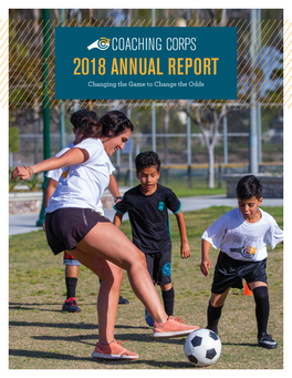 2018 ANNUAL REPORT Changing the Game to Change the Odds DEAR FRIEND