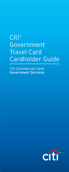 Citi® Government Travel Card Cardholder Guide Citi Commercial Cards Government Services Index
