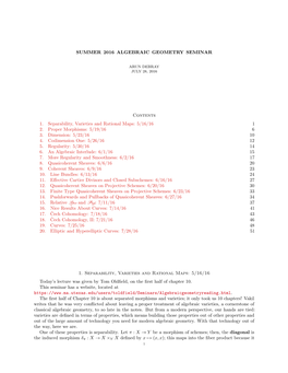 SUMMER 2016 ALGEBRAIC GEOMETRY SEMINAR Contents 1. Separability, Varieties and Rational Maps: 5/16/16 1 2. Proper Morphisms