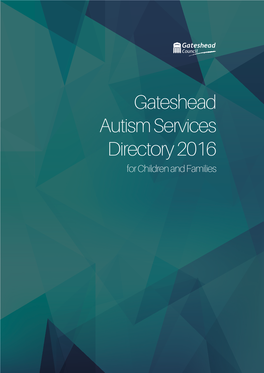 Gateshead Autism Services Directory 2016 for Children and Families