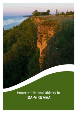 Protected Natural Objects in IDA-VIRUMAA Protected Natural Objects in IDA-VIRUMAA 2 3