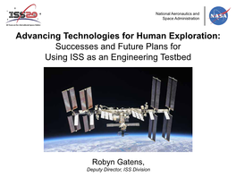 Successes and Future Plans for Using ISS As an Engineering Testbed