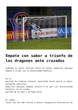 Empate Con Sabor a Triunfo De Los Dragones Ante Cruzados