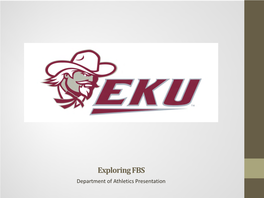 Exploring FBS Department of Athletics Presentation EKU Athletics