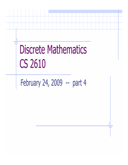 Discrete Mathematics Discrete Mathematics CS 2610