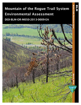 Mountain of the Rogue Trail System Environmental Assessment DOI-BLM-OR-M050-2013-0009-EA March 2014 BLM/OR/WA/PL-14/018+1792 Dear Reader