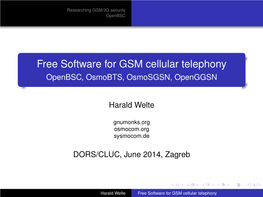 Free Software for GSM Cellular Telephony Openbsc, Osmobts, Osmosgsn, Openggsn