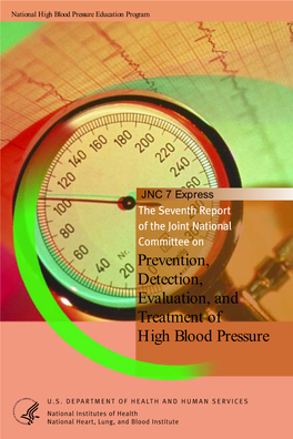 JNC 7 Express the Seventh Report of the Joint National Committee on Prevention, Detection, Evaluation, and Treatment of High Blood Pressure
