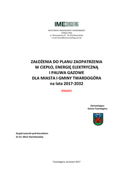 ZAŁOŻENIA DO PLANU ZAOPATRZENIA W CIEPŁO, ENERGIĘ ELEKTRYCZNĄ I PALIWA GAZOWE DLA MIASTA I GMINY TWARDOGÓRA Na Lata 2017-2032